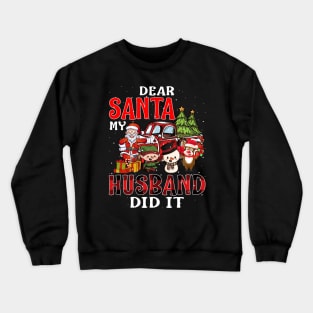 Dear Santa My Husband Did It Funny Crewneck Sweatshirt